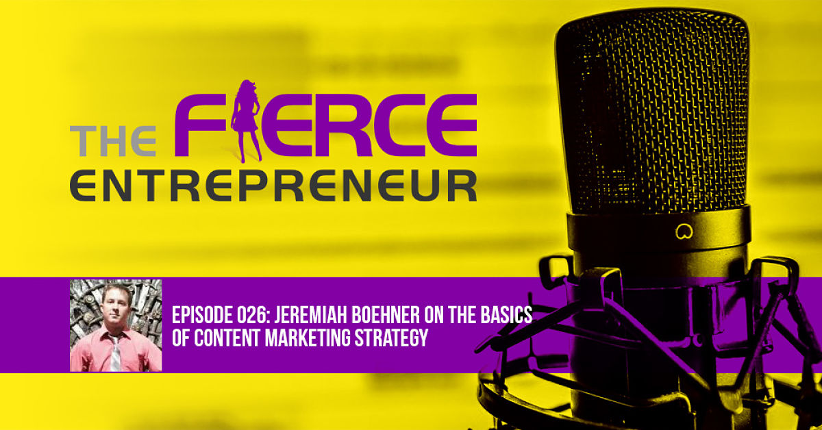 #026 – Jeremiah Boehner on The Basics of Content Marketing Strategy